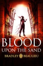 Review: Blood Upon the Sand by Bradley P. Beaulieu