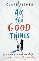 Blog Tour / Review: All the Good Things by Clare Fisher