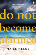 Blog Tour / Review: Do Not Become Alarmed by Maile Meloy