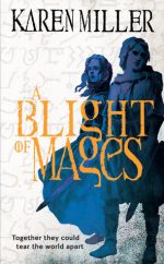 Review: Blight of Mages by Karen Miller