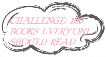 Challenge: 100 Books Everyone Should Read in a Lifetime