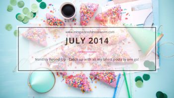 Monthly Round-up! July 2014