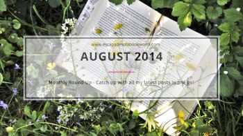 Monthly Round-up! August 2014