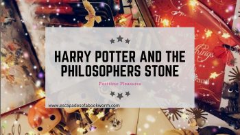 Pastime Pleasures #13 –  Harry Potter and the Philosophers Stone by J K Rowling