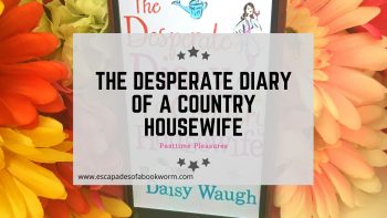 Pastime Pleasures #18 – Desperate Diary of a Country Housewife by Daisy Waugh
