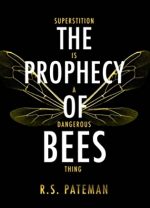 Review: The Prophecy of Bees by R. S. Pateman