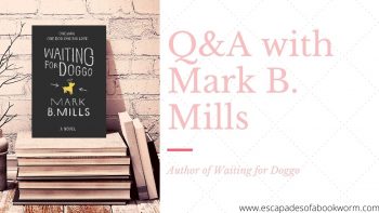 Guest Post: Q&A with Mark B. Mills, author of Waiting for Doggo