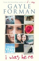 Review: I Was Here by Gayle Forman