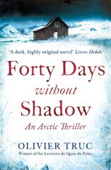 Review: Forty Days Without Shadow by Olivier Truc