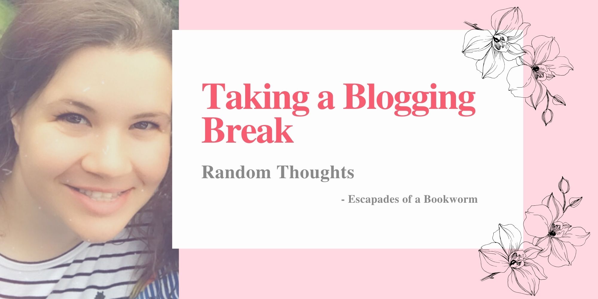 Taking a Blogging Break