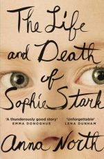 Review: The Life and Death of Sophie Stark by Anna North