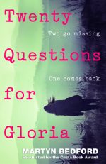 Review: Twenty Questions for Gloria by Martyn Bedford