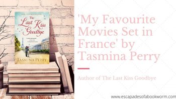 Guest Post: ‘My Favourite Movies Set in France’ by Tasmina Perry, author of The Last Kiss Goodbye