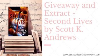 Blog Tour: Giveaway and Extract – Second Lives by Scott K. Andrews