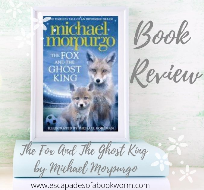The Fox And The Ghost King by Michael Morpurgo