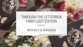 Through the Letterbox: Royals & Rogues FairyLoot  Box Unboxing