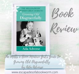 Review: The Mills & Boon Modern Girl’s Guide to Growing Old Disgracefully by Ada Adverse