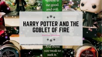 Pastime Pleasures #33 – Harry Potter and the Goblet of Fire by J K Rowling
