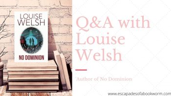 Blog Tour: Q&A with Louise Welsh, author of No Dominion