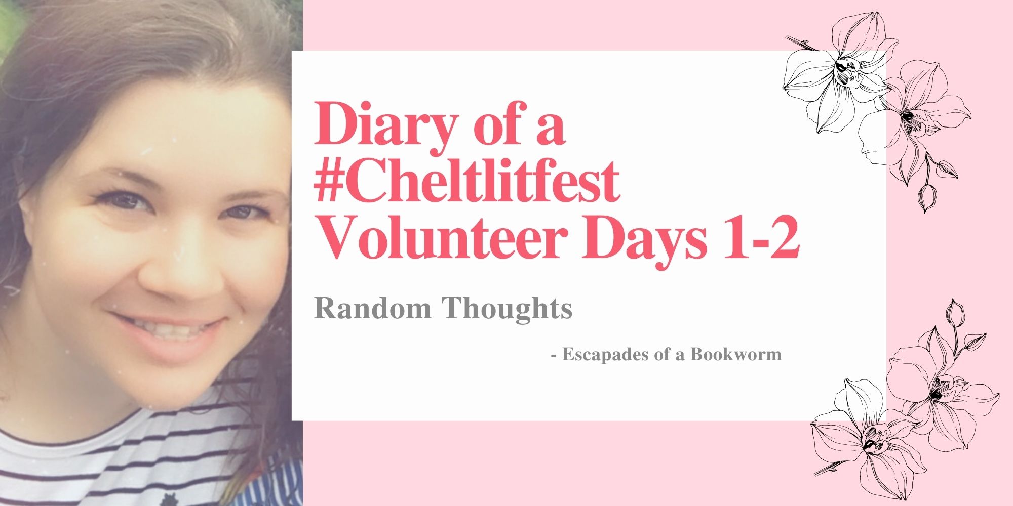 Diary of a #Cheltlitfest Volunteer Days 1-2