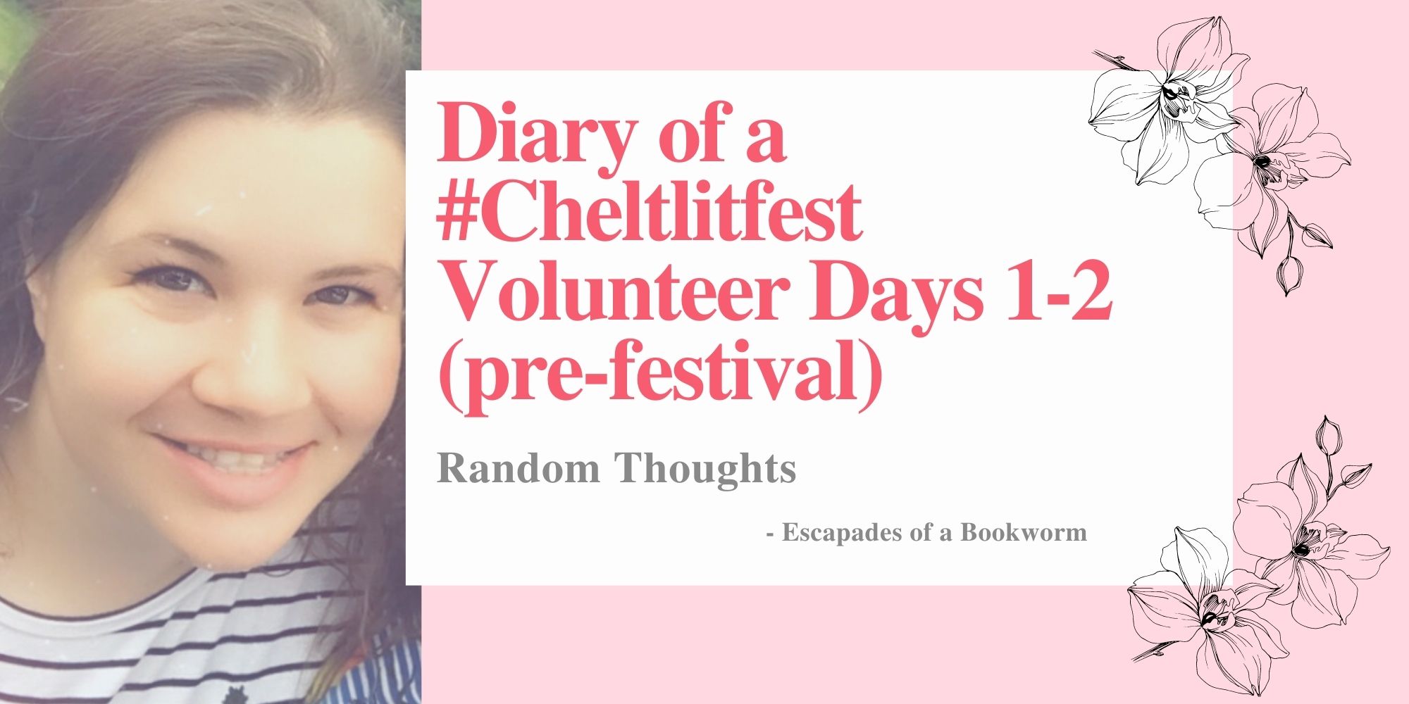 Diary of a #CheltLitFest Volunteer Days 1-2 (pre-festival)