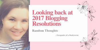 Random Thoughts: Looking back at 2017 Blogging Resolutions