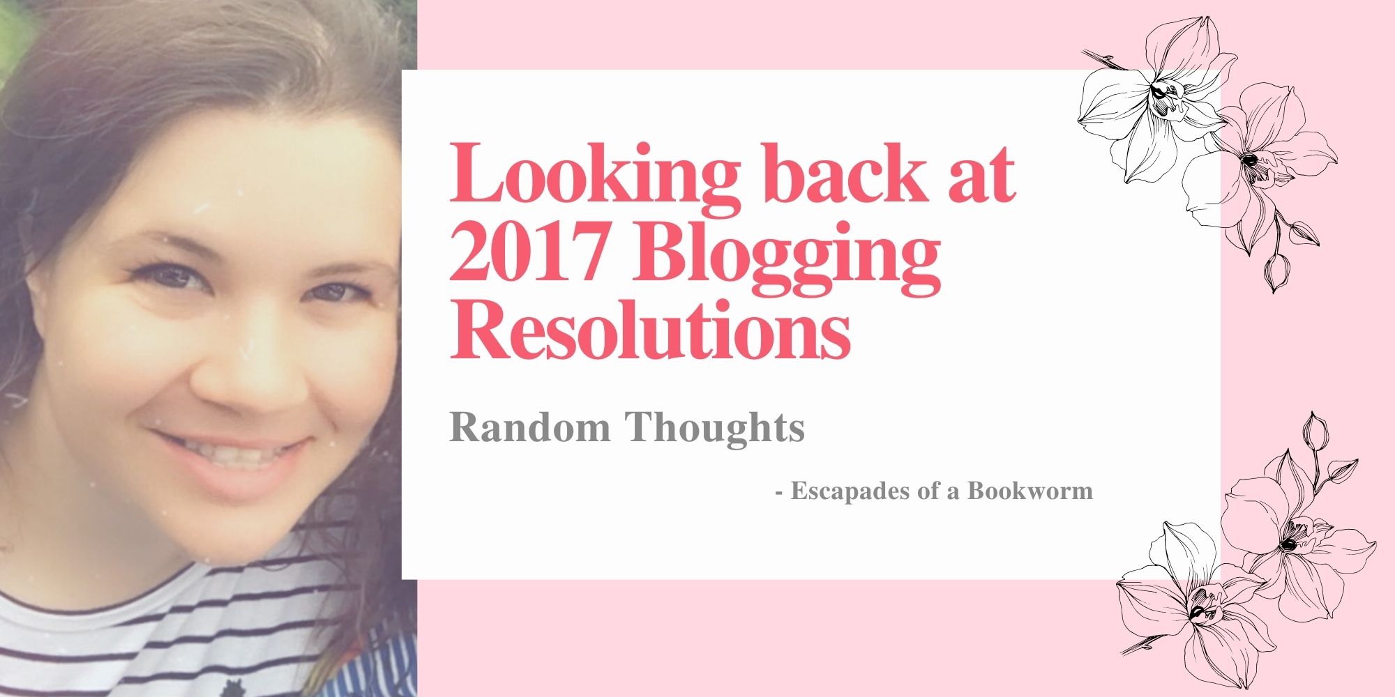 Random Thoughts Looking back at 2017 Blogging Resolutions