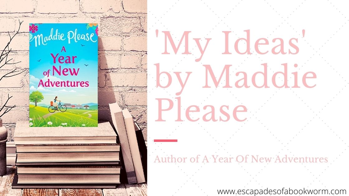 'My Ideas' by Maddie Please author of A Year Of New Adventures