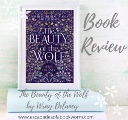 Blog Tour / Review: The Beauty of the Wolf by Wray Delaney