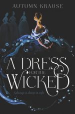 Review: A Dress for the Wicked by Autumn Krause