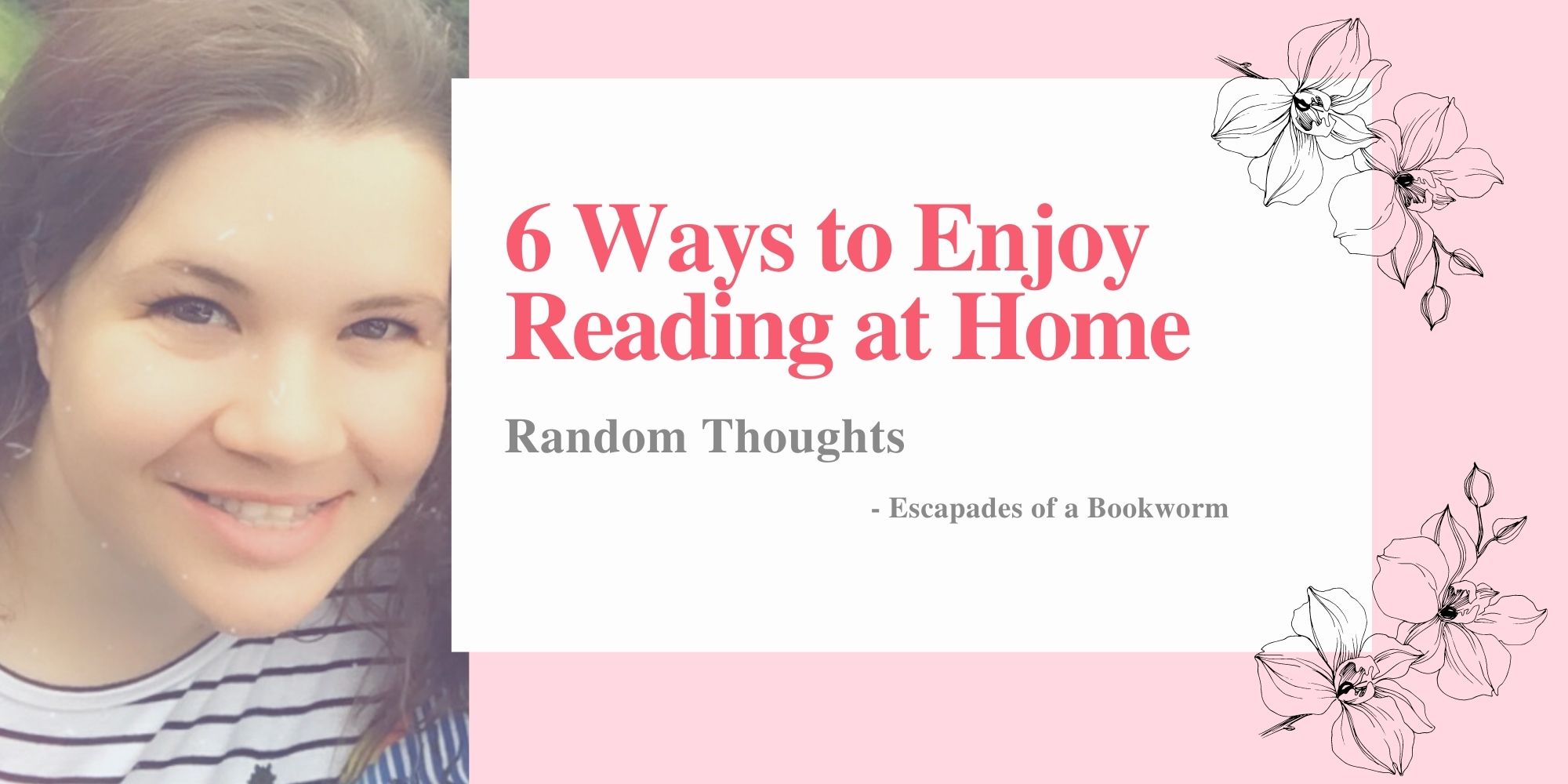 Random Thoughts 6 Ways to Enjoy Reading at Home