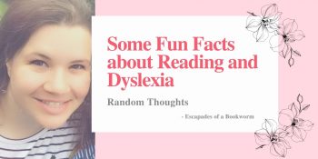 Random Thoughts: Some Fun Facts about Reading and Dyslexia