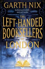 Review: The Left-Handed Booksellers of London by Garth Nix