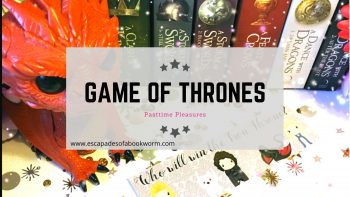 Pastime Pleasures #38 – Game of Throne by George R.R. Martin