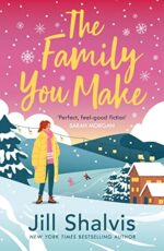 Review: The Family You Make by Jill Shalvis