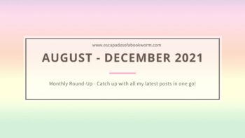 Monthly Round-Up! August – December 2021