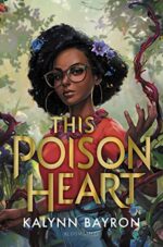Review: This Poison Heart by Kalynn Bayron