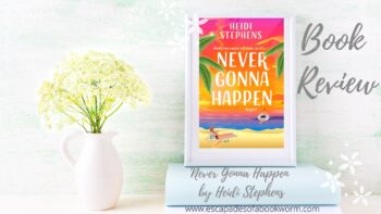 Blog Tour / Review: Never Gonna Happen by Heidi Stephens